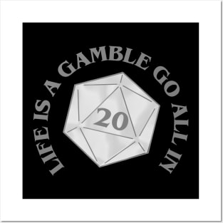 LIFE IS A GAMBLE GO ALL IN (DUNGEONS AND DRAGONS) Posters and Art